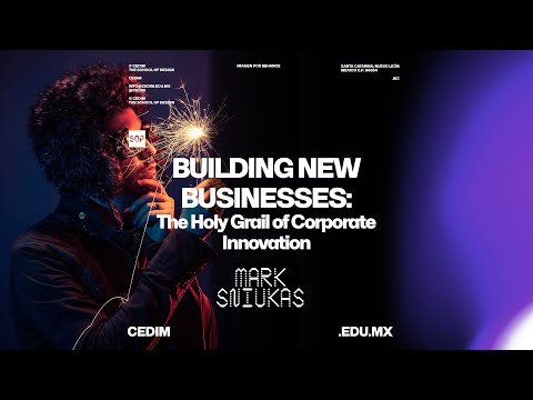 Webinar - Building New Businesses: The Holy Grail of Corporate Innovation | Marc Sniukas