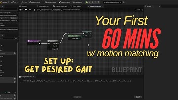 Your First 60 Mins w/ Motion Matching: Episode 4 - Get Desired Gait