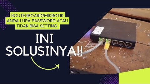 Lupa password mikrotik atau mikrotik tidak bisa di setting di winbox? tenang ini solusinya !!