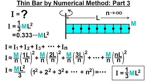 Physics - Test Your Knowledge: Moment of Inertia (4 of 24) I=? Thin Bar Numerical Method: Part 3/3