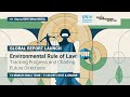 Environmental Rule of Law: Tracking Progress and Charting Future Directions | Global Report Launch