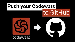 How to push your Codewars to GitHub