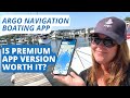 Argo navigation boating app  is it worth it to upgrade from free to premium