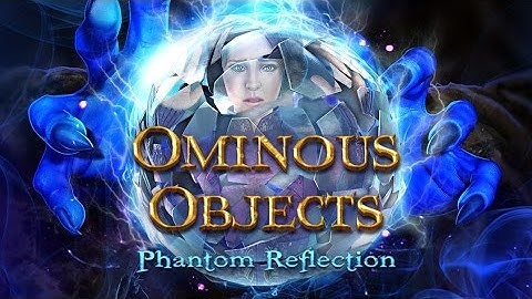 Ominous Objects 2: Phantom Reflection Gameplay HD 720p