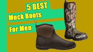 Muck Boot: The 5 Best Muck Boots For Men on the market (Buying Guide)