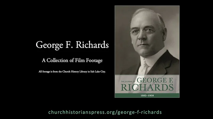 George F. Richards: A Collection of Film Footage