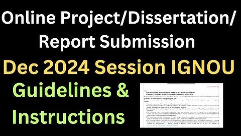 Ignou Online Project Dissertation/ Practicum Submission Guidelines Dec 2024 session