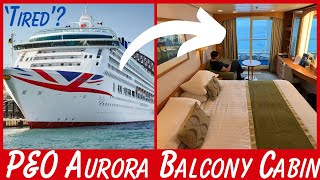 P&O Aurora Balcony Cabin Tour & Review