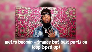metro boomin - trance but best parts on loop (sped up)