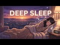 Relaxing Lofi Music 🎵 5 Hours Deep Sleep Sessions
