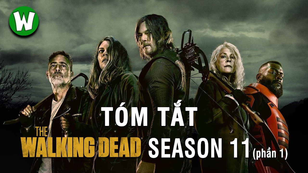 the walking dead เรื่องย่อ  New  Tóm Tắt The Walking Dead Season 11 (phần 1)