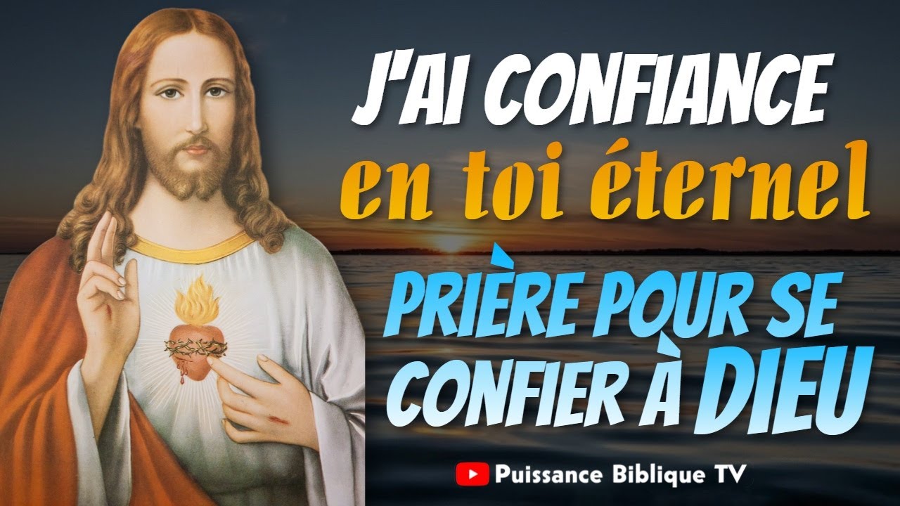 TOUT REMETTRE ENTRE LES MAINS DE DIEU Prière Pour confier une