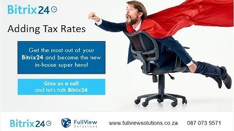 Bitrix24 Help Video Add Tax Rates