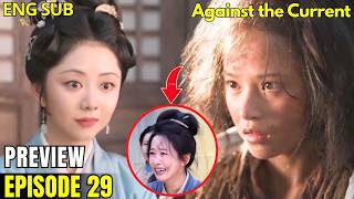 Against the Current Ep 29: Lan Xiang Finally Finds a Clue to Lu Ji'er's Whereabouts
