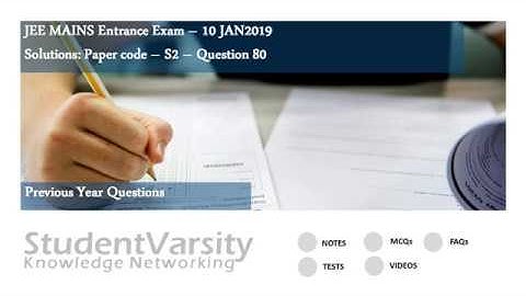 JEE 10Jan19 Set 2 Q80 : IIT JEE Mains and Advanced PREVIOUS YEAR QUESTION PAPER VIDEO SOLUTIONS