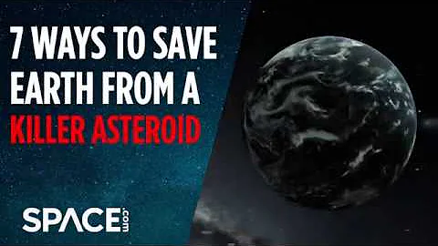 7 Ways to Save Earth from a Killer Asteroid