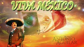 ANTONIO AGUILAR | VIVA MEXICO