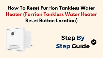 How To Reset Furrion Tankless Water Heater (Furrion Tankless Water Heater Reset Button Location)
