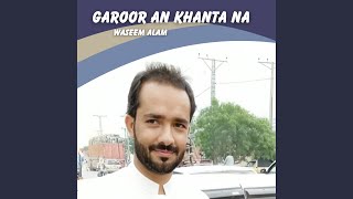 Garoor An Khanta Na - Waseem Alam