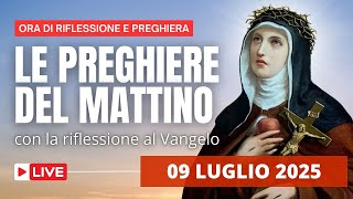 Le Preghiere del Mattino di oggi 09 Luglio 2025 - Memoria di Santa Veronica Giuliani