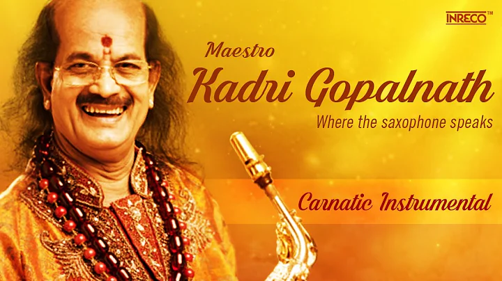 Kadri Gopalnath | Saxophone | Carnatic Music | Car...