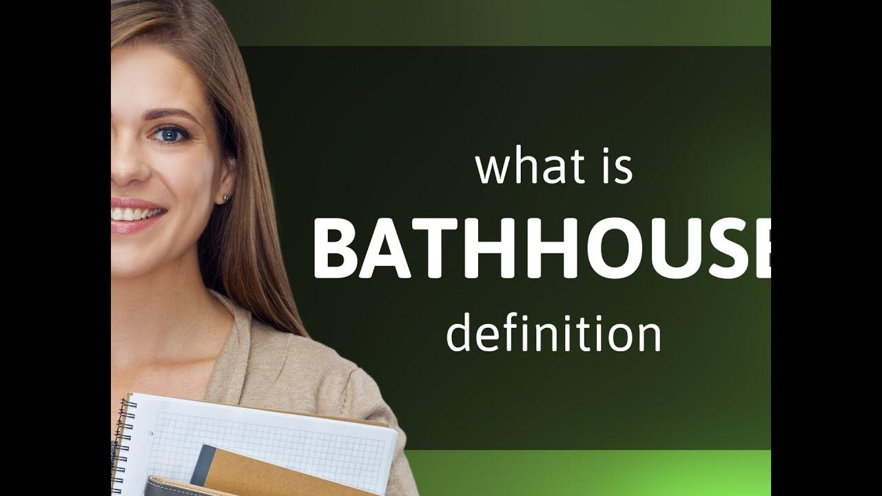 Bathhouse — what is BATHHOUSE definition YouTube