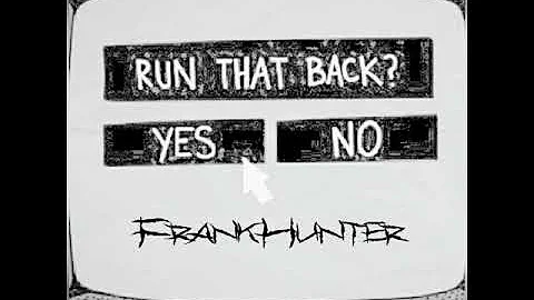 Frank Hunter-run that back