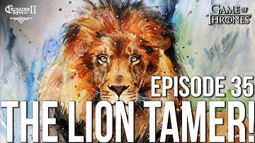 THE LION TAMER! Ep. 35 SERIES:Bear | CK2 Game of Thrones