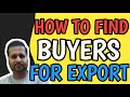 How to find international customers l import export business l for importers and manufacturers