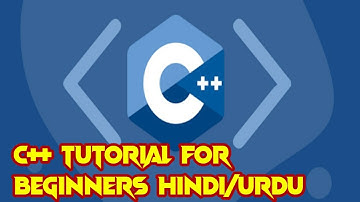 C++ Tutorial For Beginners: Learn C Plus Plus In Urdu/ Hindi