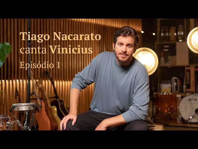 Tiago Nacarato canta Vinicius - Episódio 1 class=