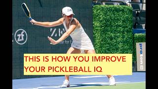 THIS IS HOW YOU IMPROVE YOUR PICKLEBALL IQ