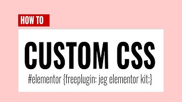 How to add CUSTOM CSS to Elementor Free with Jeg Elementor Kit Plugin