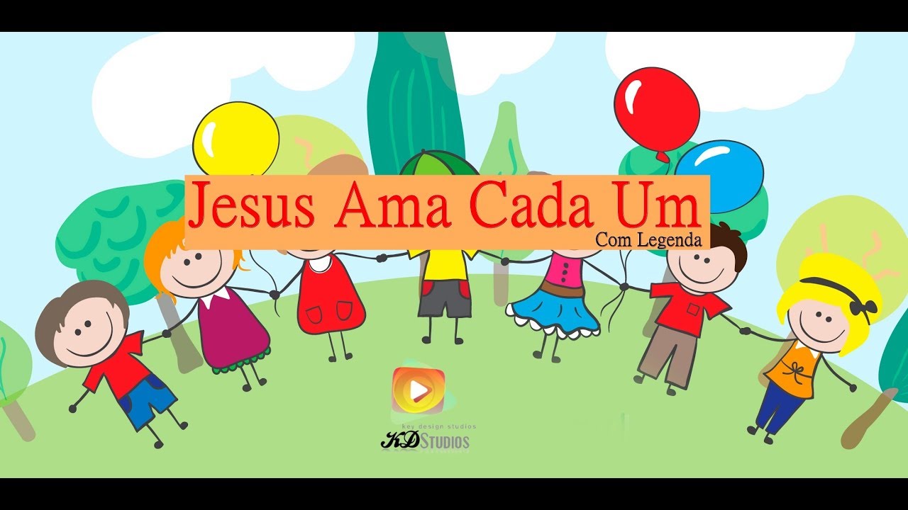 Jesus Ama Cada Um - Musica INFANTIL | (Com LEGENDA) - YouTube