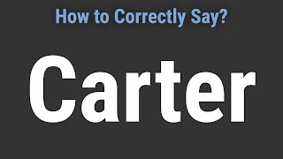 How to Pronounce Name Carter (Correctly!)
