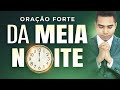 ORAÇÃO DA MEIA-NOITE - 26/07 | MADRUGADA DE VITÓRIAS