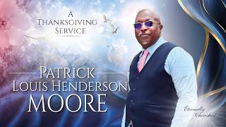 Celebration of Life   -  PATRICK  LOUIS  HENDERSON  MOORE