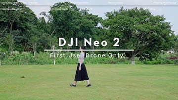 DJI Neo 2｜First Use Drone Only | Official Dji Tutorials