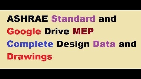 ASHRAE Standard / Google Drive MEP Complete Design Data and Drawings
