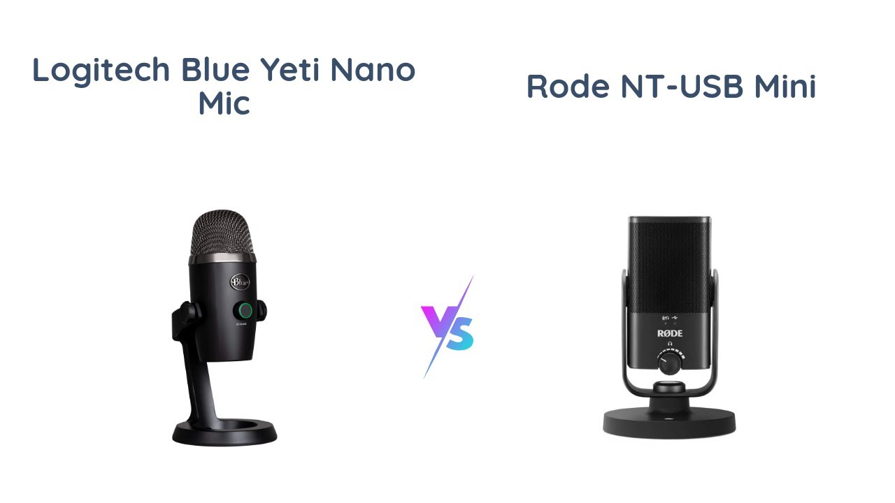 Rode NT-USB vs Blue Yeti Nano vs Blue Yeti