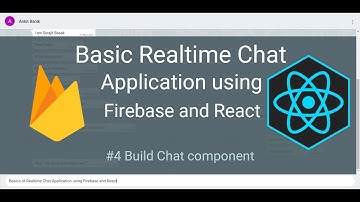 05 Basic Realtime Chat Application using Firebase and React - Build Chat component
