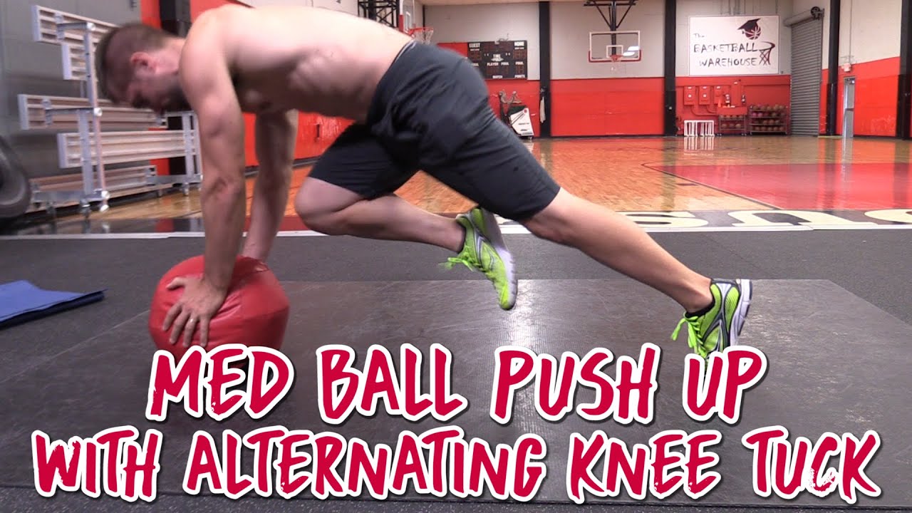 Med Ball Push Up with Alternating Knee Tuck for Tighter Abs YouTube