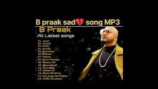 B praak sad song MP3 music 🎵🎶🎵💔💔💔