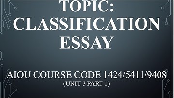 How to write a classification Essay (1424, 5411, 9408 Unit 3 part 1)