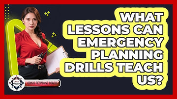 What Lessons Can Emergency Planning Drills Teach Us? - Crisis Response Coach