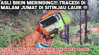 Tragedi di malam Jumat di sitinjau lauik ,truck alami rem blong dekat kuburan asli merinding