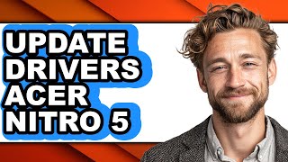 How to Update Drivers Acer Nitro 5 - Step by Step
