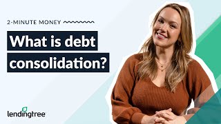 What Is Debt Consolidation? How It Works & When to Use It | LendingTree