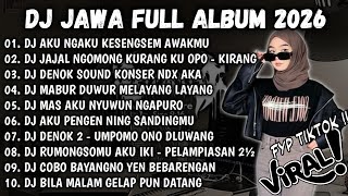 Download lagu DJ JAWA TERBARU 2026 FULL BASS 🎧 DJ AKU NGAKU KESENGSEM AWAKMU - DJ WUYUNG 🎧 FULL ALBUM DJ JAWA