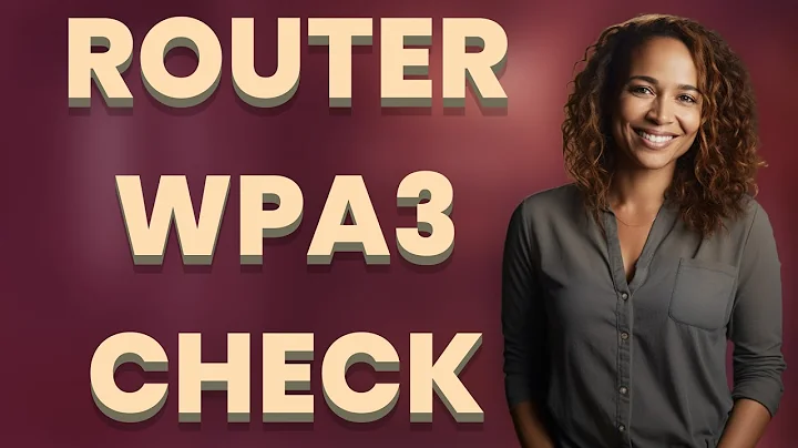 Does My Router Support WPA3 Security?